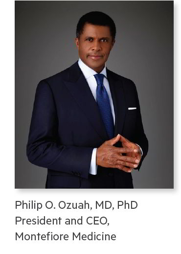 Philip O. Ozuah, MD, PhD President and CEO, Montefiore Medicine